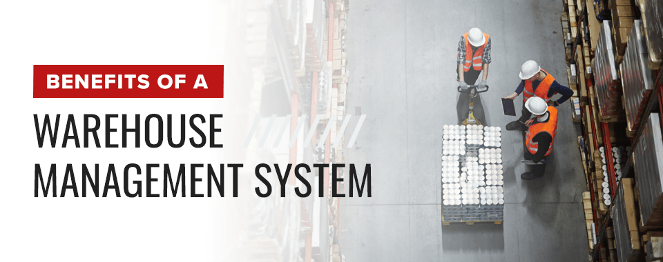 Benefits of a Warehouse Management System