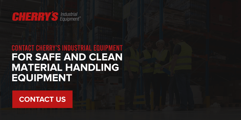 Contact Cherry's Industrial Equipment for Safe and Clean Material Handling Equipment