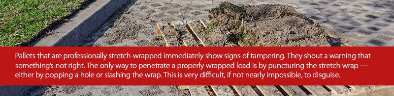 penetrate a properly wrapped load by puncturing the stretch wrap