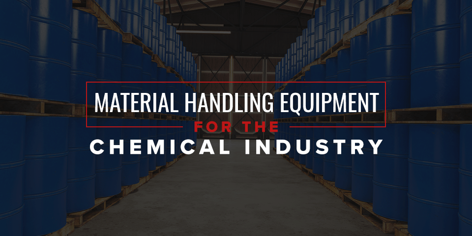 Material Handling Equipment for the Chemical Industry