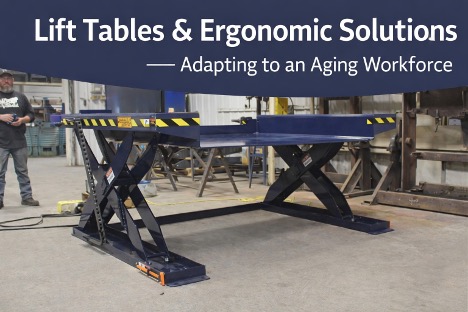 Lift Tables & Ergonomic Solutions — Adapting to an Aging Workforce, Part II